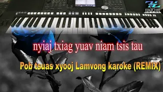 nyiaj txiag yuav niam tsis tau - Pob tsuas xyooj Lamvong Karaoke (REMIX)