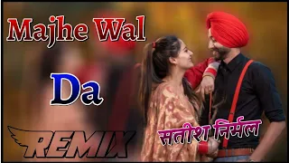 Majhe Wal Da Song Dj Remix || Amrinder Gill New Song || Hard Power Bass Mixx || New Trending Song