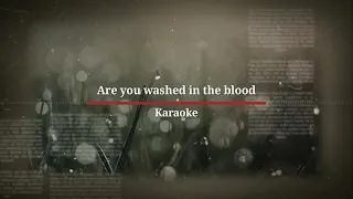 Are you washed in the blood Karaoke l Track l English Christian Song Karaoke l Worship Song Karaoke
