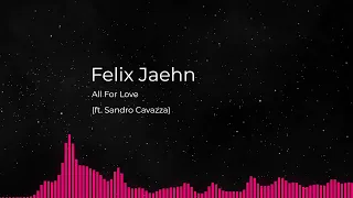 Felix Jaehn - All For Love (ft. Sandro Cavazza)