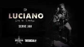 Luciano - Serve Jah - Acoustic | Jet Star Live @ The Social