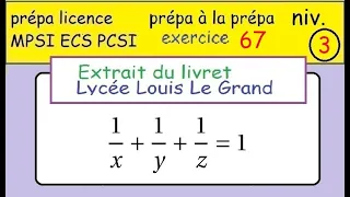 préparer sa prépa MPSI -ex67 - Louis Le Grand - 1/x+1/y+1/z=1