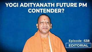 Editorial With Sujit Nair : Yogi Adityanath Future PM Contender ? | Narendra Modi | Amit Shah