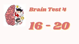 Brain Test 4 Level 16 17 18 19 20 Solution