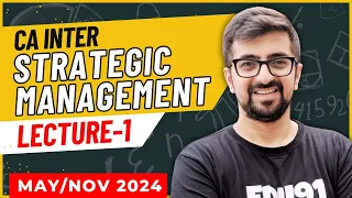 CA Inter SM Lecture-1 for May 2024 | Introduction to Strategic Management Part-1 May24| Neeraj Arora