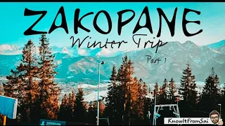 The most beautiful winter wonderland in Poland | ZAKOPANE | Travel Vlog | PART 1 | KnowItFromSai