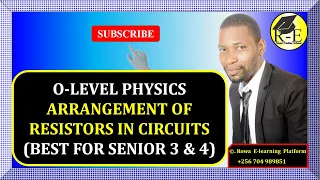 002-OLEVEL PHYSICS | ARRANGEMENT OF RESISTORS IN ELECTRICAL CIRCUITS | FOR SENIOR 3 & 4