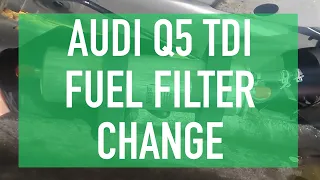 Audi Q5 TDI Fuel Filter Change How To