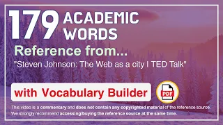 179 Academic Words Ref from "Steven Johnson: The Web as a city | TED Talk"