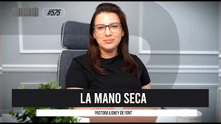 La mano seca | Aman 575 | 05-21-2024