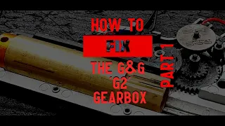 How To Fix The G&G G2 Gearbox PART 1 (& a warning)