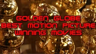 Top 10 Golden Globe Best Motion Picture Winning Movies