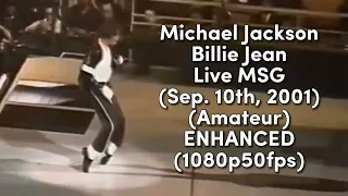 Michael Jackson — Billie Jean | Live MSG, New York (Sep. 10th, 2001) (Amateur) ENHANCED (1080p50fps)