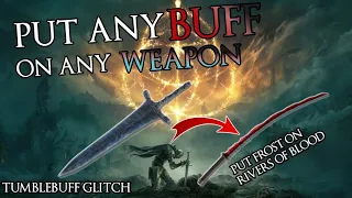 How to put ANY BUFF on ANY WEAPON in ELDEN RING | Elden Ring tumblebuff glitch (still works on 1.06)