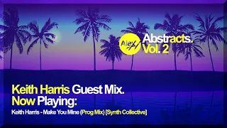 Alex H Pres. Abstracts (Vol. 2) Keith Harris Guest Mix