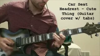 Car Seat Headrest - Cute Thing (Guitar cover w/ tabs)