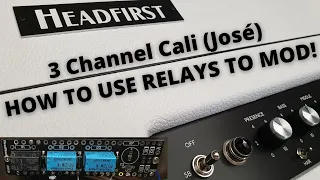 3 Channel Headfirst Cali (José) - HOW TO USE RELAYS TO MOD!