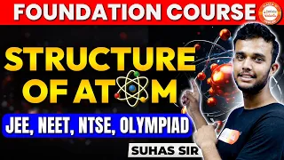 Structure of Atom ⚛️ | Class-11 | Foundation Class | Important for CBSE/JEE/NEET
