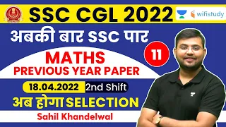 SSC CGL Previous Year Paper | 18 April 2022, 2nd Shift | Maths | SSC CGL 2022 | Sahil Khandelwal