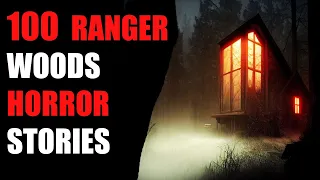 100 TRUE SCARY Middle Of Nowhere & National Park Ranger Horror Stories  (ULTIMATE COMPILATION!)