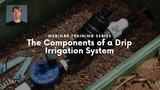 The Components of a Drip Irrigation System | Michael Derewenko