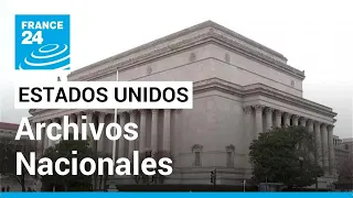 Qué son los Archivos Nacionales de Estados Unidos y por qué son tan importantes • FRANCE 24