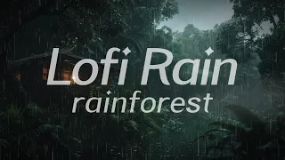 Rainforest Cabin in Rain 🌧️  Lofi HipHop 🎧 Lofi Rain [Beats To Relax / Piano x Drums]