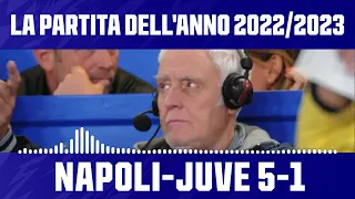 La partita dell'anno 2022/2023: Napoli-Juventus 5-1. La mia radiocronaca