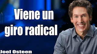 Viene un giro radical   Joel Osteen