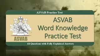 ASVAB Word Knowledge Practice Test (64 Questions with Fully Explained Answers)