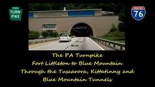 Interstate 76, the PA Turnpike - from Fort Littleton to Blue Mountain; through three tunnels