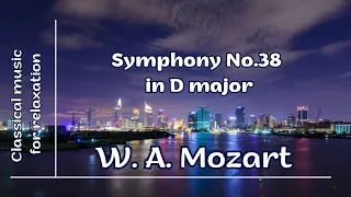 W. A. Mozart | Symphony No.38 in D major | Classical music for relaxation