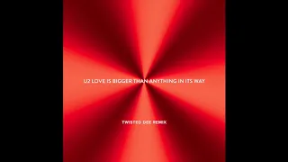 U2 - Love Is Bigger Than Anything In Its Way [Twisted Dee Remix]