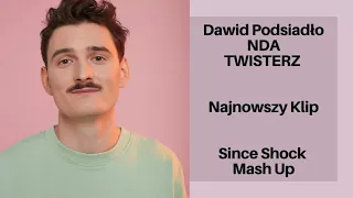 Dawid Podsiadło, NDA, TWISTERZ - Najnowszy Klip (Since Shock Mash Up)