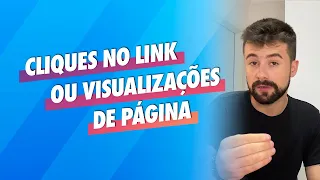 Campanha de Tráfego: Cliques no link ou Visualizações de página?