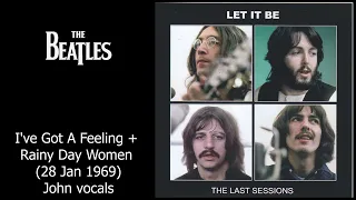 The Beatles - Get Back Sessions - I've Got A Feeling + Rainy Day Women - 28 Jan 1969 - John vocals