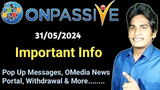 Today's Important Information About Pop Up, Withdrawal, OMedia News Portal, & More #ONPASSIVE