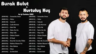 Kurtuluş Kuş & Burak Bulut'un en güzel şarkıları 2022    Burak Bulut & Kurtuluş Kuş 2022