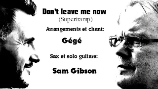 Don't leave me now (Supertramp) cover by Gégé and Sam