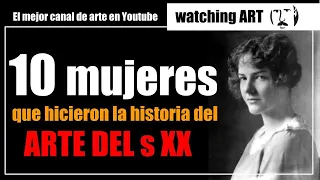 10 mujeres que hicieron la historia del arte del s XX