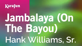 Jambalaya (On The Bayou) - Hank Williams, Sr. | Karaoke Version | KaraFun
