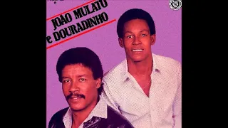 João Mulato e Douradinho - Só as Melhores