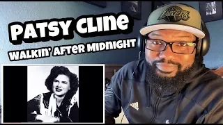 Patsy Cline - Walkin’ After Midnight | REACTION