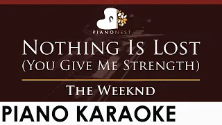 The Weeknd - Nothing Is Lost (You Give Me Strength) - HIGHER Key (Piano Karaoke Instrumental)