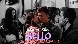 Lucas & Riley - Hello [LOVE STORY SEASON 1-2]