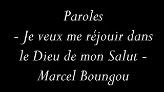 Marcel Boungou - je veux me réjouir dans le Dieu de mon salut (Paroles)