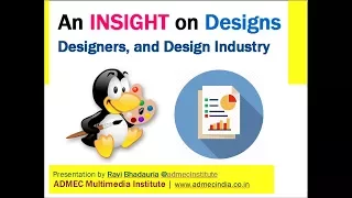 An Insight on Design and Design Industry By ADMEC Multimedia