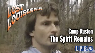Camp Ruston | The Spirit Remains | Lost Louisiana (1995)