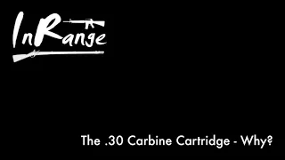 The .30 Carbine Cartridge - Why?
