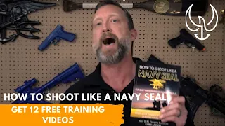 How to Shoot Like a Navy SEAL - Get 12 FREE Training Videos